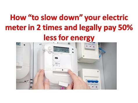 slow down electric meter tricks